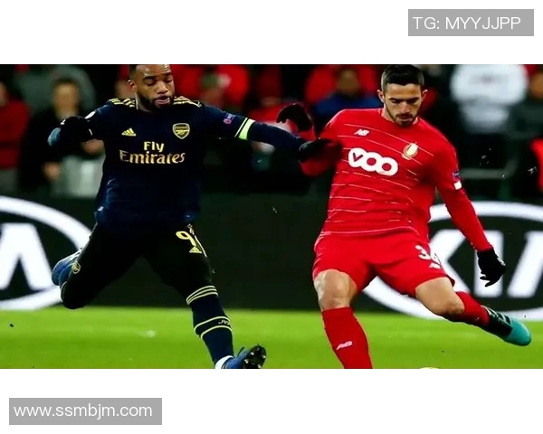 标准列日对阵阿森纳的精彩对决分析与赛前预测